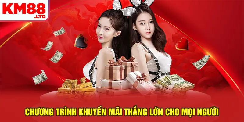 Chương trình khuyến mãi thắng lớn cho mọi người
